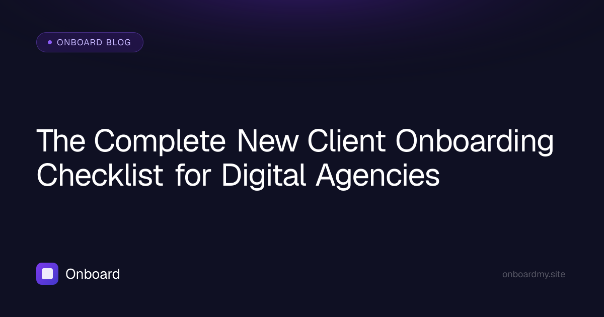 The Complete New Client Onboarding Checklist for Digital Agencies